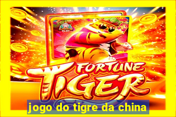 jogo do tigre da china